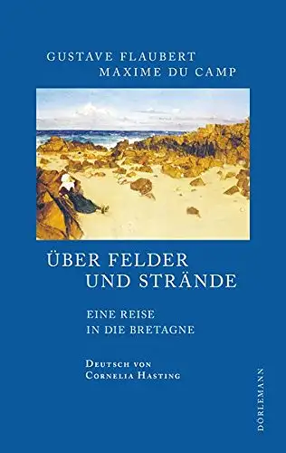 ?ber Felder und Str?nde. Eine Reise in die Bretagne. 