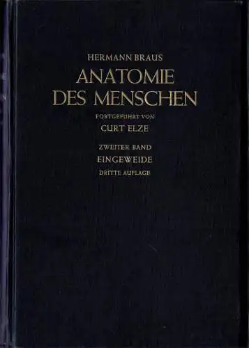 Anatomie des Menschen. Ein Lehrbuch f?r Studierende und ?rzte. Fortgef?hrt von Carl Elze. Zweiter Band: Eingeweide. 3. Aufl. 