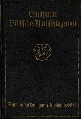 Stuttgarter Biblisches Nachschlagewerk. Anhang zur Stuttgarter Jubiläumsbibel mit erklärenden Anmerkungen. 