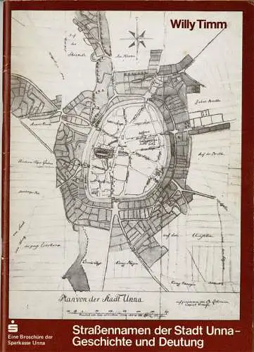 Straáennamen der Stadt Unna - Geschichte und Deutung. 