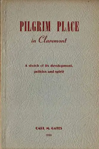 Pilgrim Place in Claremont. A Sketch of Its Development, Policies and Spirit. 