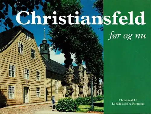 Christiansfeld f?r og nu / Damals und heute / Past and Present [Mit Einleger auf Deutsch und Englisch]. 