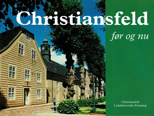 Christiansfeld før og nu / Damals und heute / Past and Present [Mit Einleger auf Deutsch und Englisch]. 
