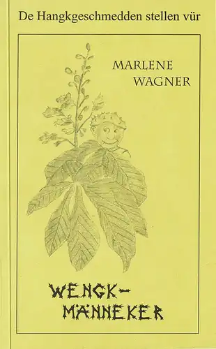Wengkmänneker (= De Hangkgeschmedden stellen vür, Bd. 15). Mit Zueignung der Verfasserin auf Vorblatt auf Plattdeutsch. 