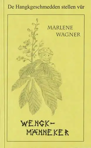 Wengkm„nneker (= De Hangkgeschmedden stellen vr, Bd. 15). Mit Zueignung der Verfasserin auf Vorblatt auf Plattdeutsch. 