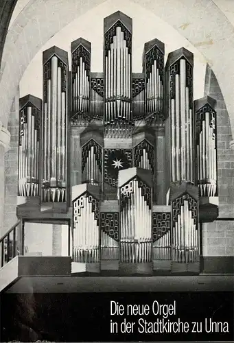Die neue Orgel in der Stadtkirche zu Unna [Erbaut von Firma Richard Rensch, Lauffen/Neckar]. 
