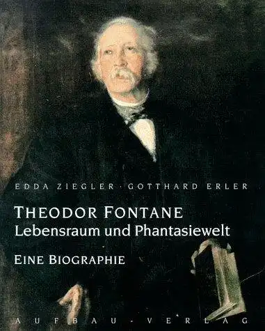 Theodor Fontane. Lebensraum und Phantasiewelt. 