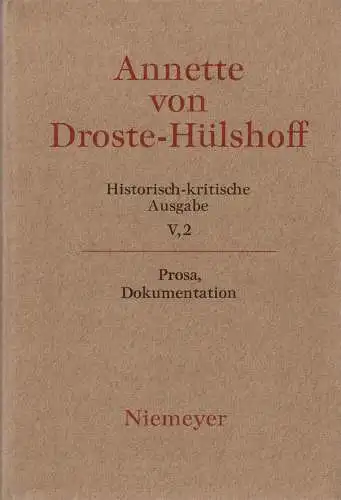Annette von Droste-Hülshoff. Historisch-kritische Ausgabe. Bd. 5, Teil 1 Prosa. Dokumentation. 