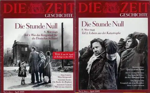 Die Zeit Geschichte. Die Stunde Null. 8. Mai 1945, Teil 1: Was das Kriegsende f?r die Deutschen bedeutet + Teil 2: Lehren aus der Katastrophe. 