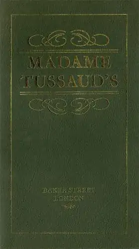 Madame Tussaud's. Baker Street, London [einsprachig Englisch]. 