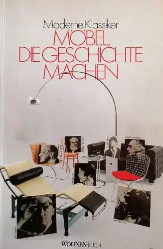 Moderne Klassiker. M?bel, die Geschichte machen [Sch?ner-Wohnen-Buch]. 