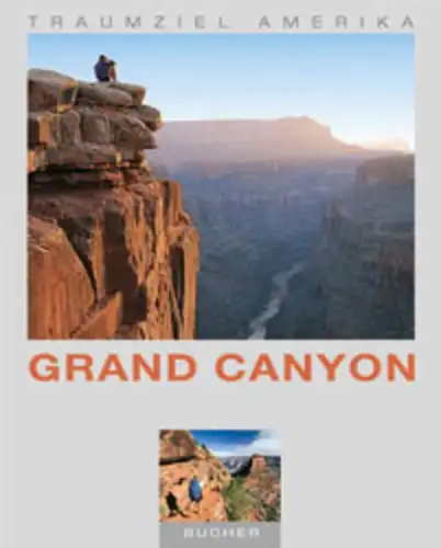 Grand Canyon (Traumziel Amerika, Edition USA). 