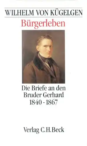 Die Briefe an den Bruder Gerhard 1840-1867. 