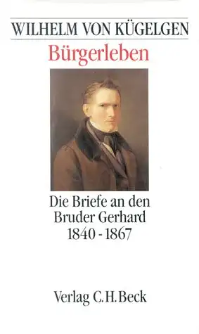 Die Briefe an den Bruder Gerhard 1840-1867. 