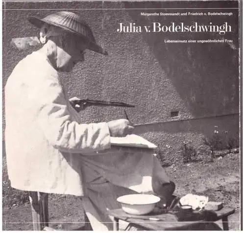 Julia v. Bodelschwingh. Lebenseinsatz einer ungew?hnlichen Frau. 