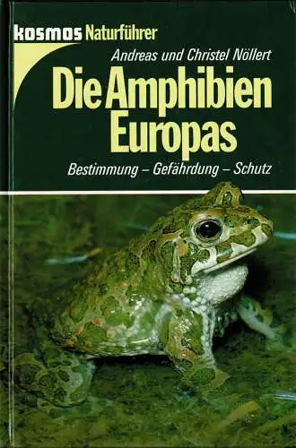 Die Amphibien Europas. Bestimmung - Gef?hrdung -  Schutz. 