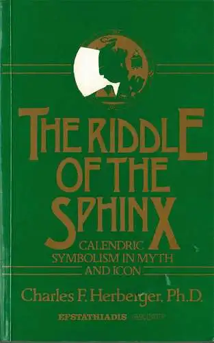 The Riddle of the Sphinx. Calendric Symbolism in Myth and Icon. 