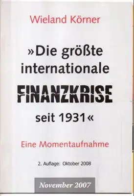 Die gr??te internationale Finanzkrise seit 1931. Eine Momentaufnahme. 