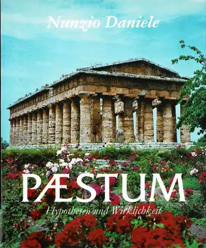 Paestum. Hypothesen und Wirklichkeit. 