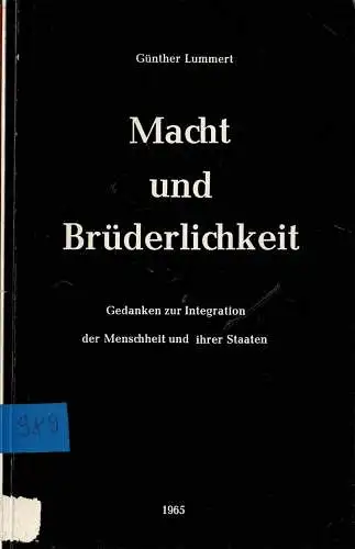 Macht und Br?derlichkeit. Gedanken zur Integration der Menschheit und ihrer Staaten. 