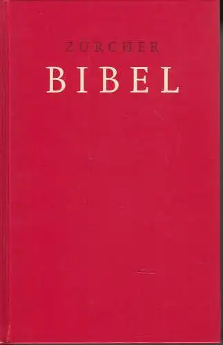 Z?rcher Bibel 2007. Hardcover rot [Bild- und Informationsteil zu Beginn]. 