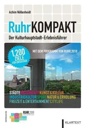 RuhrKompakt Der Kulturhauptstadt-Erlebnisf?hrer. Mit dem Programm von Ruhr.2010. 