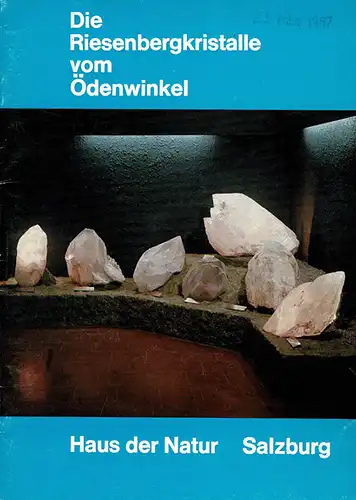 Die Riesenbergkristalle vom Ödenwinkel. 