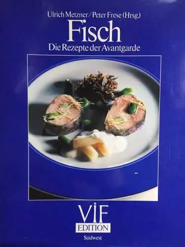 Fisch. Die Rezepte der Avantgarde. 