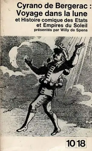 Voyage dans la lune et Histoire comique des Etats et Empires du Soleil. Pr?sentation par Willy de Spens. 