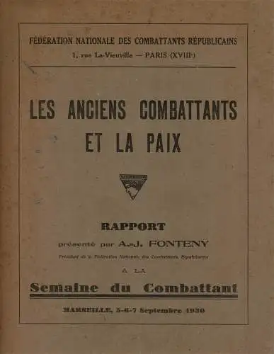 Les anciens combattants et la paix. Semaine du combattant, Marseille, 5-6-7 Septembre 1930. 