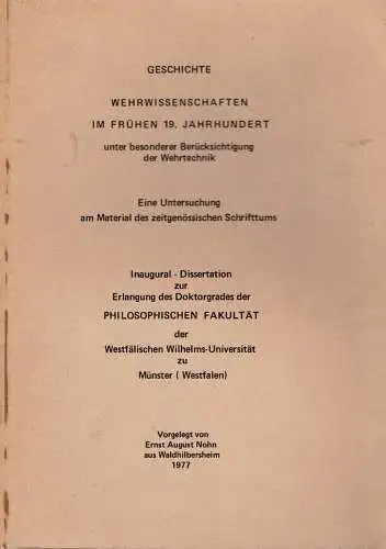 Wehrwissenschaften im fr?hen 19. Jahrhundert unter besonderer Ber?cksichtigung der Wehrtechnik. Eine Untersuchung am Material des zeitgen?ssischen Schrifttums. Phil. Diss. 