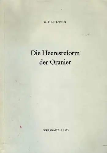 Die Heeresreform der Oranier. Das Kriegsbuch des Grafen Johann von Nassau-Siegen. 