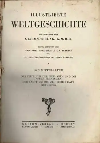 Illustrierte Weltgeschichte. Das Mittelalter. Das Zeitalter der Germanen und die neuen Religionen. Der Kampf um die Weltherrschaft. Der Osten. 