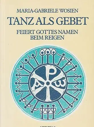 Tanz als Gebet. Feiert Gottes Namen beim Reigen. Mit 2 CDs. 