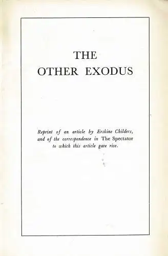 The Other Exodus. Reprint of an Article by Erskine Childers, and of the correspondence in The Spectator to which this article gave rise. 