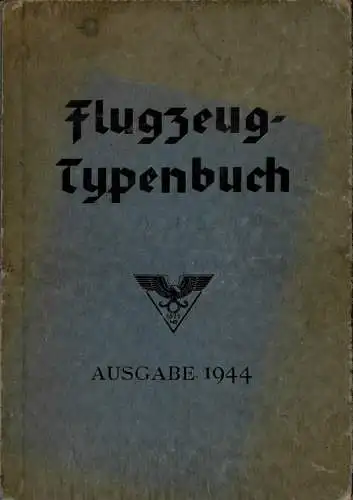 Flugzeug-Typenbuch. Handbuch der Deutschen Luftfahrt- und Zubeh?r-Industrie [Original der 5., neubearbeiteten und erweiterten Auflage]. 