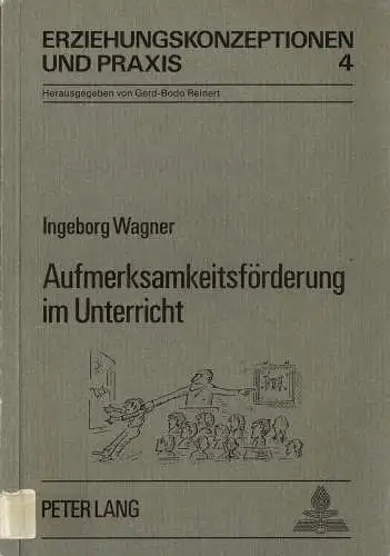 Aufmerksamkeitsförderung im Unterricht (Erziehungskonzeptionen und Praxis, Band 4). 