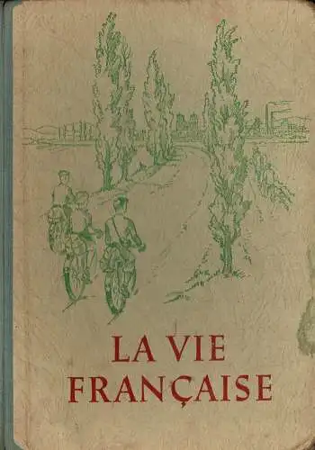 La Vie Française. Ausgabe B in einem Band. Französisch als dritte Fremdsprache. 