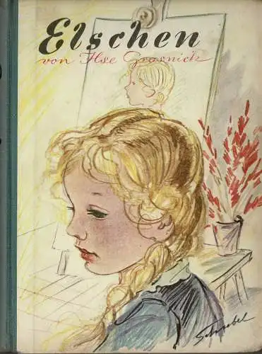 Elschen. Ein Mädel erlebt etwas Wunderbares. Mit farbigen und schwarzen Bildern von Heinz Schubel. 