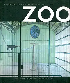 Zoo: A History of Zoological Gardens in the West. 