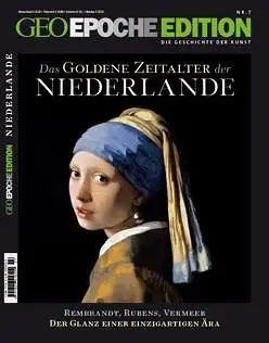 Geo Epoche Edition. Die Geschichte der Kunst. Nr. 7: Das Goldene Zeitalter der Niederlande. 