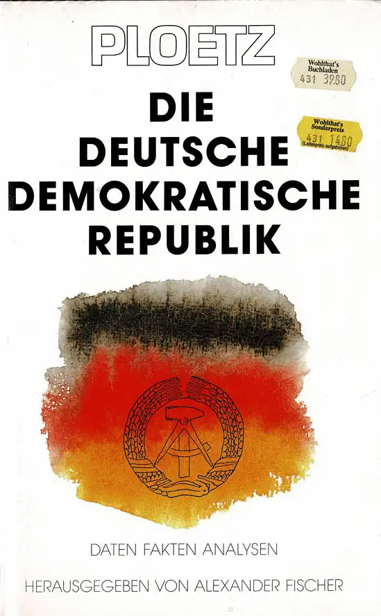 Ploetz. Deutsche Demokratische Republik. Daten, Fakten, Analysen. 
