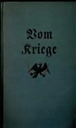 Vom Kriege. Um Veraltetes gekrzte Ausgabe herausgegeben von Friedrich von Cochenhausen. 