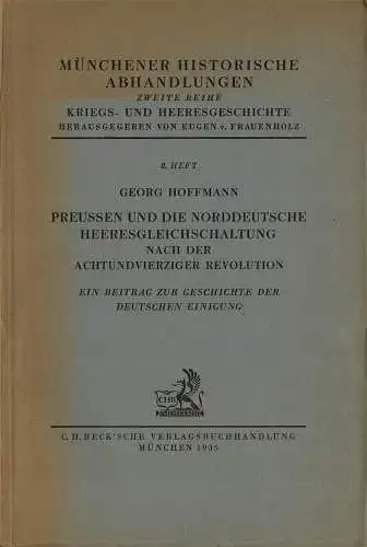 Preussen und die norddeutsche Heeresgleichschaltung nach der achtundvierziger Revolution. Ein Beitrag zur Geschichte der deutschen Einigung. 