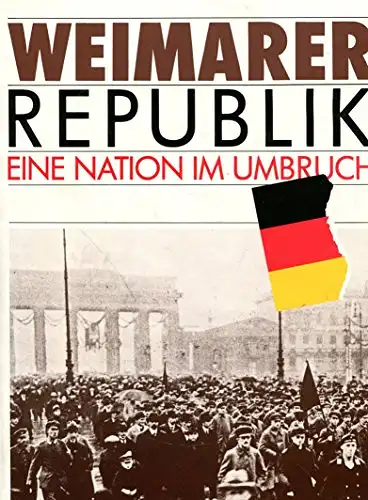 Ploetz. Weimarer Republik. Eine Nation im Umbruch. 