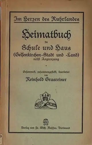 Im Herzen des Ruhrlandes. Heimatbuch für Schule und Haus (Gelsenkirchen-Stadt und -Land) nebst Angrenzung. 