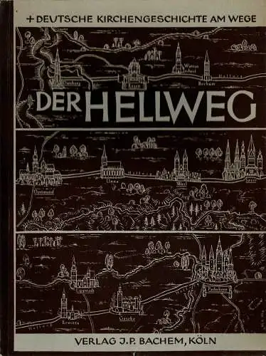 I. Der Hellweg. Deutsche Kirchengeschichte am Wege. 