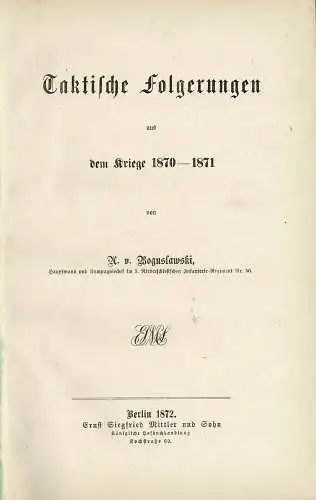 Taktische Folgerungen aus dem Kriege 1870-1871. 