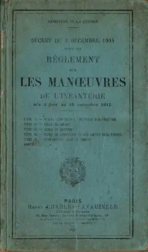 D?cret du 3 D?cembre 1904 portant r?glement sur les manoeuvres de l'infanterie mis ? jour au 15 novembre 1912. 