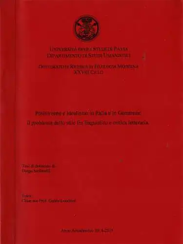 Positivismo e idealismo in Italia e in Germania: il problema dello stile fra linguistica e critica letteraria. Tesi di dottorato in filologia moderna, università degli studi di Pavia, anno accademico 2014-2015. 